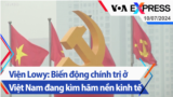 Viện Lowy: Biến động chính trị ở Việt Nam đang kìm hãm nền kinh tế | Truyền hình VOA 10/7/24
